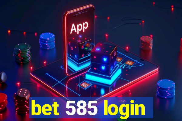 bet 585 login